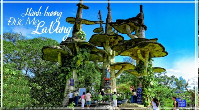 Ghé thăm Thánh địa La Vang - Lắng nghe sự tích Đức Mẹ hiển linh